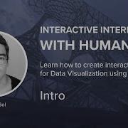 Interactive Interfaces For Data Visualization With Human UI Intro