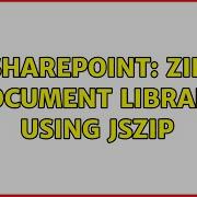 Sharepoint Zip Document Library Using JSzip 5 Solutions