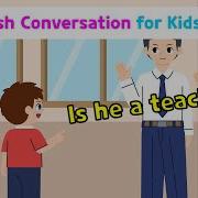 Ch 7 What Number Is It Ch 8 Is He A Teacher Basic English Conversation Practice For Kids