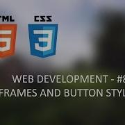 Web Development 8 IFRAMES And Button Styling