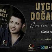 UYGAR DOĞANAY SORUN BENİ 2022