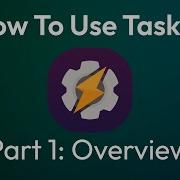 How To Use Tasker Part 1 Overview Tasker MationX