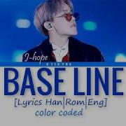 BTS Jhope Base Line Lyrics Han Rom Eng COLOR CODED