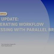 V0 8 0 Update Accelerating Workflow Processing With Parallel Branch