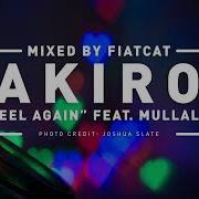 Akiro Feat Mullally Feel Again Club Mix By FiatCat 124 Bpm