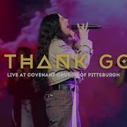 I Thank God Lizzie Morgan Covenant Church Of Pittsburgh