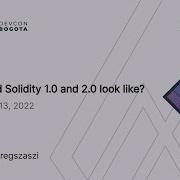 What Would Solidity 1 0 And 2 0 Look Like By Alex Beregszaszi Devcon Bogotá