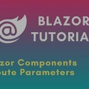 Blazor Tutorial Part 8 Blazor Components Route Parameters