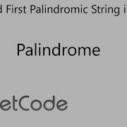 LeetCode 2108 Find First Palindromic String In The Array String Java