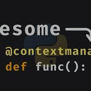 Contextmanager In Python Is Awesome
