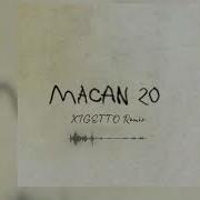 MACAN 20 XIGETTO Remix