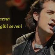 KIRAÇ BULAMAZSIN BENİM GİBİ SEVENİ