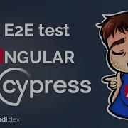 Write E2E Tests For Angular V 16 With Cypress V 13
