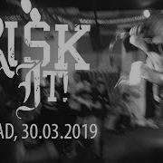 RISK IT Live In Novi Sad 30 03 2019 FULL SET