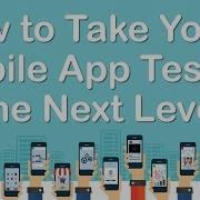 How To Take Your Mobile App Test Automation Program To The Next Level Sigos Mobile Testing
