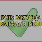 PHP Mkdir Permission Denied