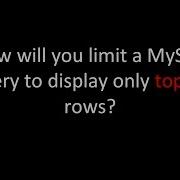How Will You Limit A MySQL Query To Display Only Top 10 Rows
