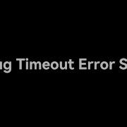 PHP Xdebug Time Out Connecting To Debugging Client Error Solution