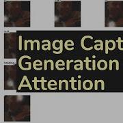 Neural Image Caption Generation With Visual Attention Algorithm AISC