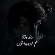 Amorf Dido Slowed Reverb
