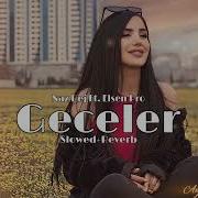 Geceler Naz Dej Ft Elsen Pro Slowed Reverb