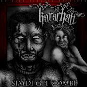 Karaçalı Evim Şimdi Git Zombi 2008 Official Audio