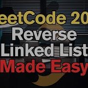 LeetCode 206 Reverse Linked List Made Easy For Complete Beginners Python Tutorial