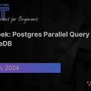 Sneak Peek Postgres Parallel Query In YugabyteDB YFTT EP116