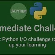 A Challenge For Intermediate Level Python Learners And A Bit Of Channel News