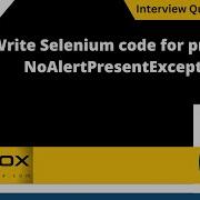 Write Selenium Code For Producing NoAlertPresentException Selenium Interview Question 686