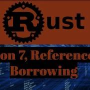 Rust Lesson 7 Borrowing References