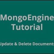 MongoEngine 4 Update Delete Documents