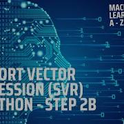 Learn Machine Learning Support Vector Regression SVR In Python Step 2B