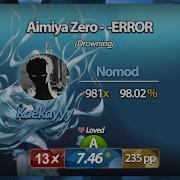 Kaekayyy Aimiya Zero ERROR Drowning Nomod 7 46 A Rank 98 02
