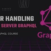 Error Handling In GraphQL And Apollo Server Tutorial 8
