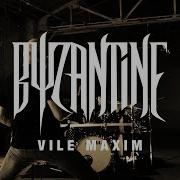 Byzantine Vile Maxim OFFICIAL VIDEO