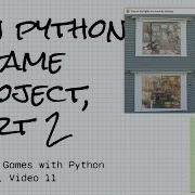 Fun Project With Python And Pygame Part 2 Objects Games With Python Chapter 8 Video 11