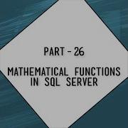 Mathematical Functions In Sql Serevr ABS CEILING FLOOR SQRT SQUARE RAND ROUND
