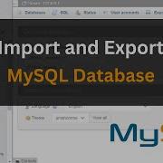 How To Import And Export MySQL Database From PhpMyAdmin MySQL Database Export And Import