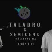 Taladro Semicenk Düşer Aklıma Deniz Kızı Mix Taladro Mix Semicenk Düşeraklıma Denizkızı