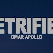 Omar Apollo Petrified Lyrics