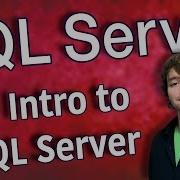 SQL Server 1 Intro To SQL Server