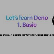 Let S Learn Deno A Secure Run Time Javascript TS 1 0 Basic