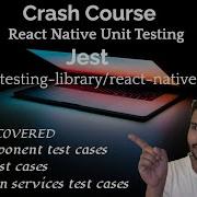 Crash Course Of Unit Testing React Native With Jest Testing Library React Native Full Course 2025