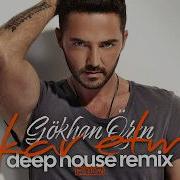 Gökhan Özen İnkar Etme I Mertcan Ai Deep House Remix Gökhanözen