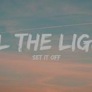 Set It Off Kill The Lights Lyrics Video