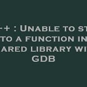 C Unable To Step Into A Function In A Shared Library With GDB