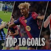 TOP 10 Goals From The Champions League 2024 25
