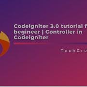 Codeigniter 3 Tutorial For Beginner Controller In Codeigniter