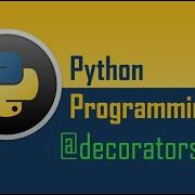Python Decorators Series 1 Python Decorators Basics In 10 Minutes Beginners Guide